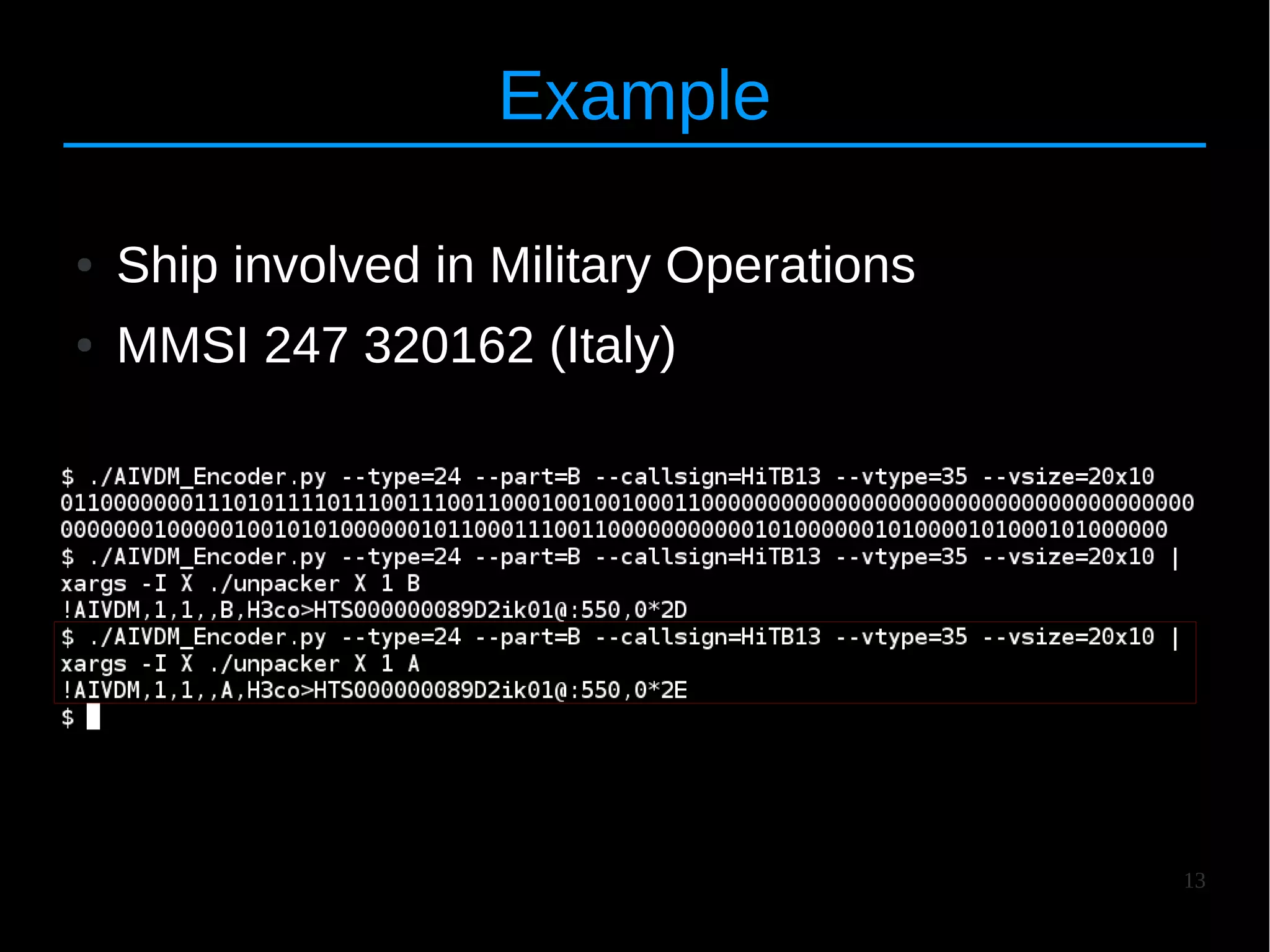 13
Example
● Ship involved in Military Operations
● MMSI 247 320162 (Italy)
 