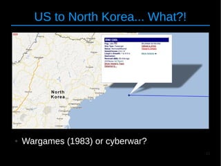 15
US to North Korea... What?!
● Wargames (1983) or cyberwar?
 