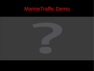 MarineTraffic Demo

7

 