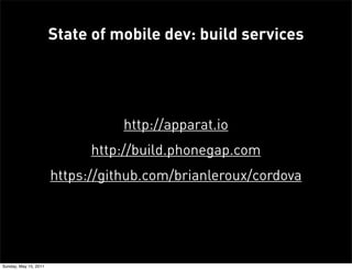 State of mobile dev: build services




                                  http://apparat.io
                             h...