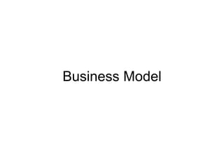 Business Model
 