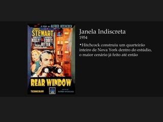 Janela Indiscreta 1954 Hitchcock construiu um quarteirão inteiro de Nova York dentro do estúdio, o maior cenário já feito até então 