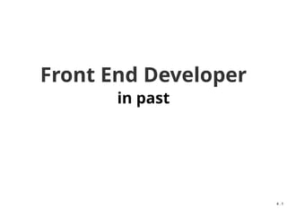 Front End Developer
in past
4 . 1
 