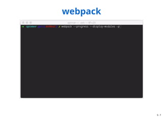 webpack
5 . 7
 