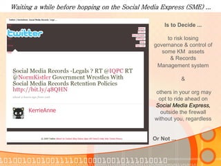 Waiting a while before hopping on the Social Media Express (SME) ...

                                                    ...