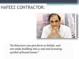 HAFEEZ CONTRACTOR:
 