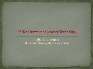 India No. 1 Institute
Mobile and Laptop Repairing Course
 