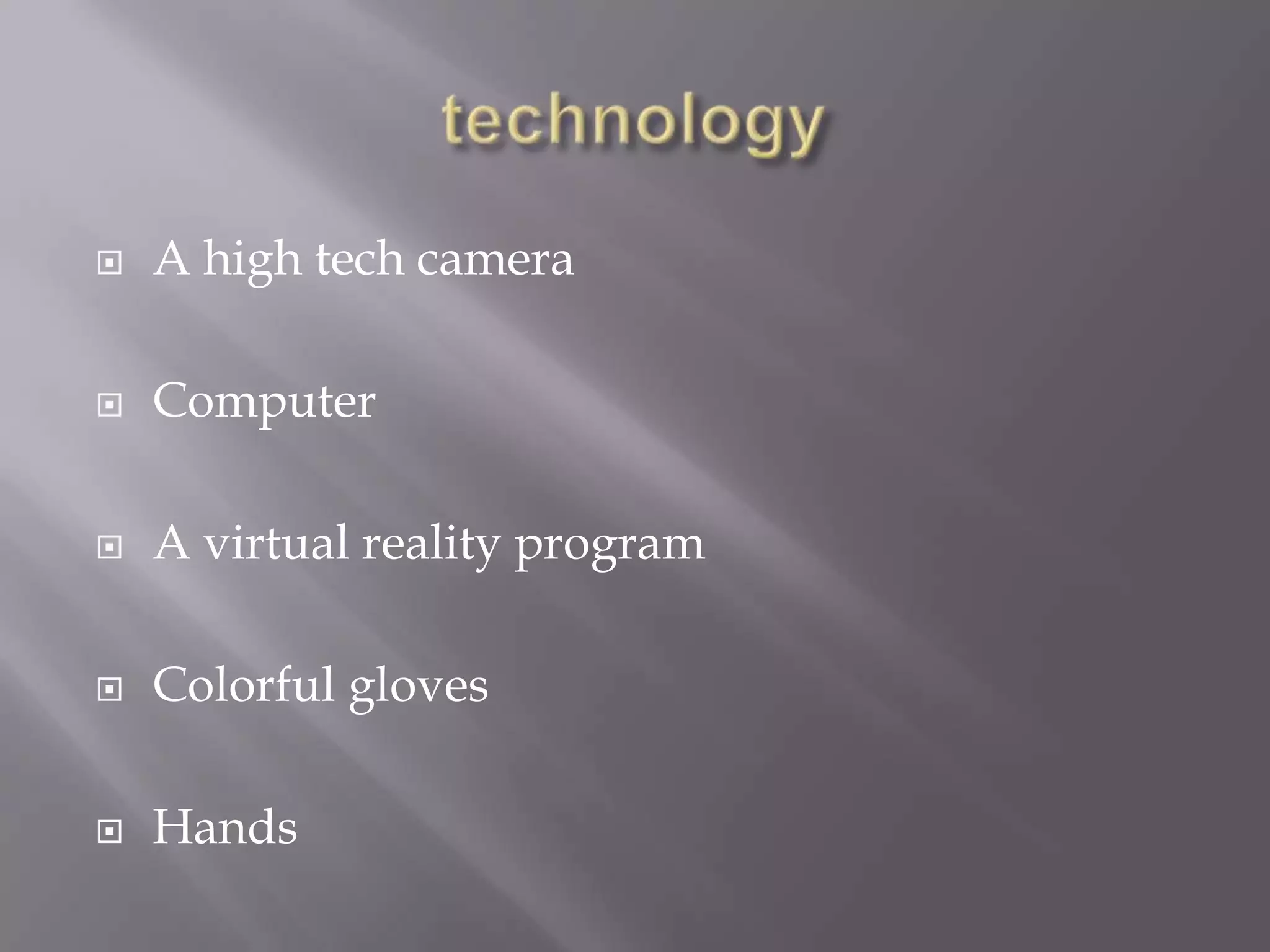 technologyA high tech cameraComputerA virtual reality programColorful gloves Hands 