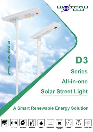 D3
Series
All-in-one
Solar Street Light
A Smart Renewable Energy Solution
www.hitechled.cn
 