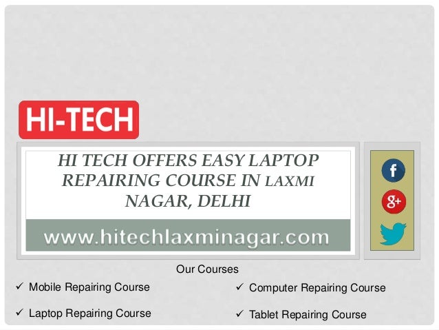 Hi tech offers easy laptop repairing course in laxmi nagar delhi