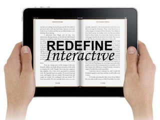 REDEFINE 
Interactive 
 