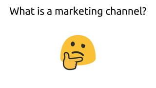 Intelligent Growth: Finding & Testing Your Marketing Channels