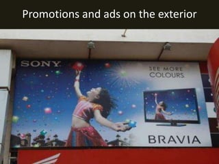 Promotions and ads on the exterior
 