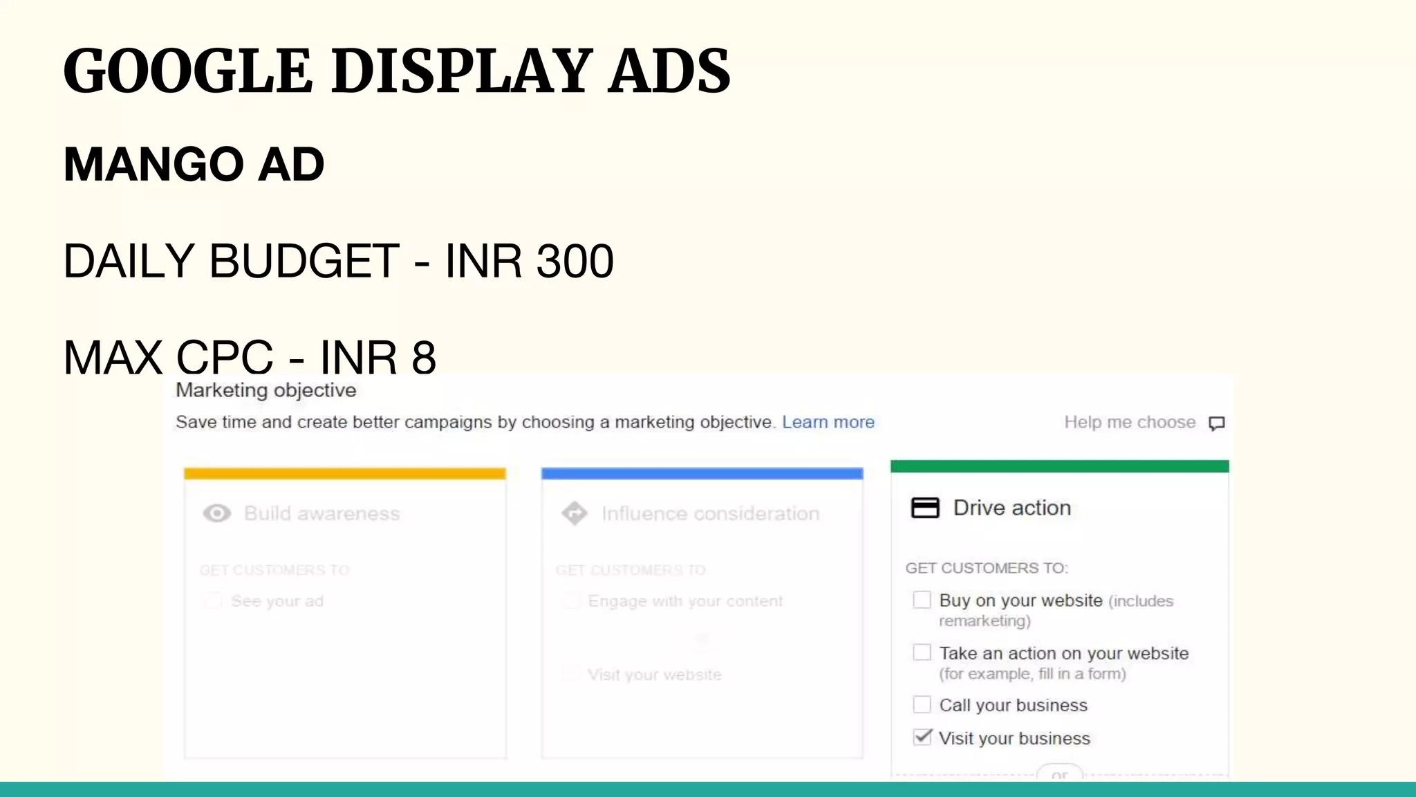 GOOGLE DISPLAY ADS
MANGO AD
DAILY BUDGET - INR 300
MAX CPC - INR 8
 