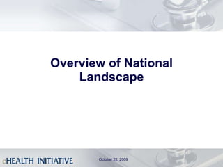 Overview of National Landscape October 22, 2009 