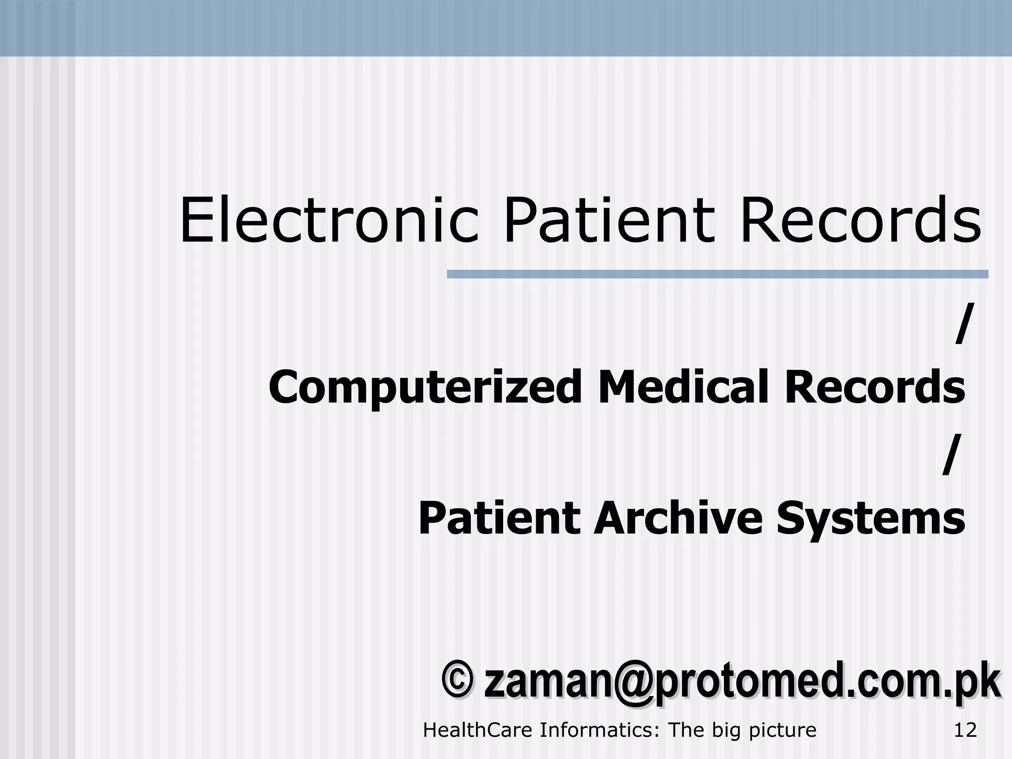 Electronic Patient Records / Computerized Medical Records  /  Patient Archive Systems  