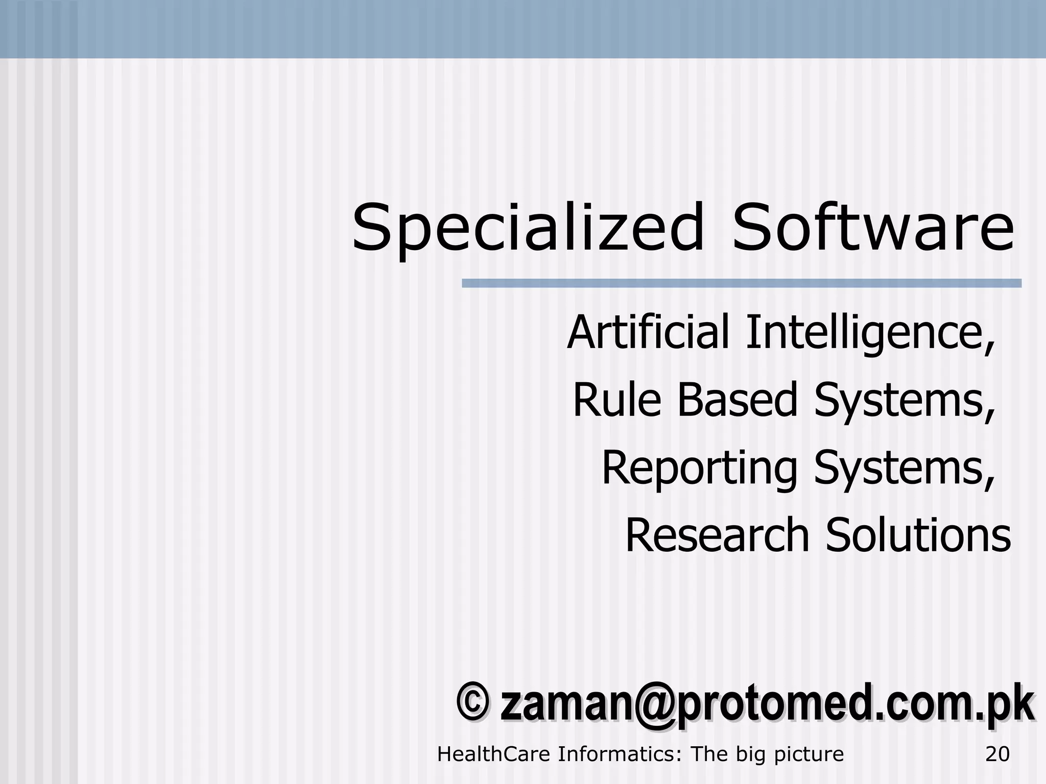 Specialized Software Artificial Intelligence,  Rule Based Systems,  Reporting Systems,  Research Solutions 