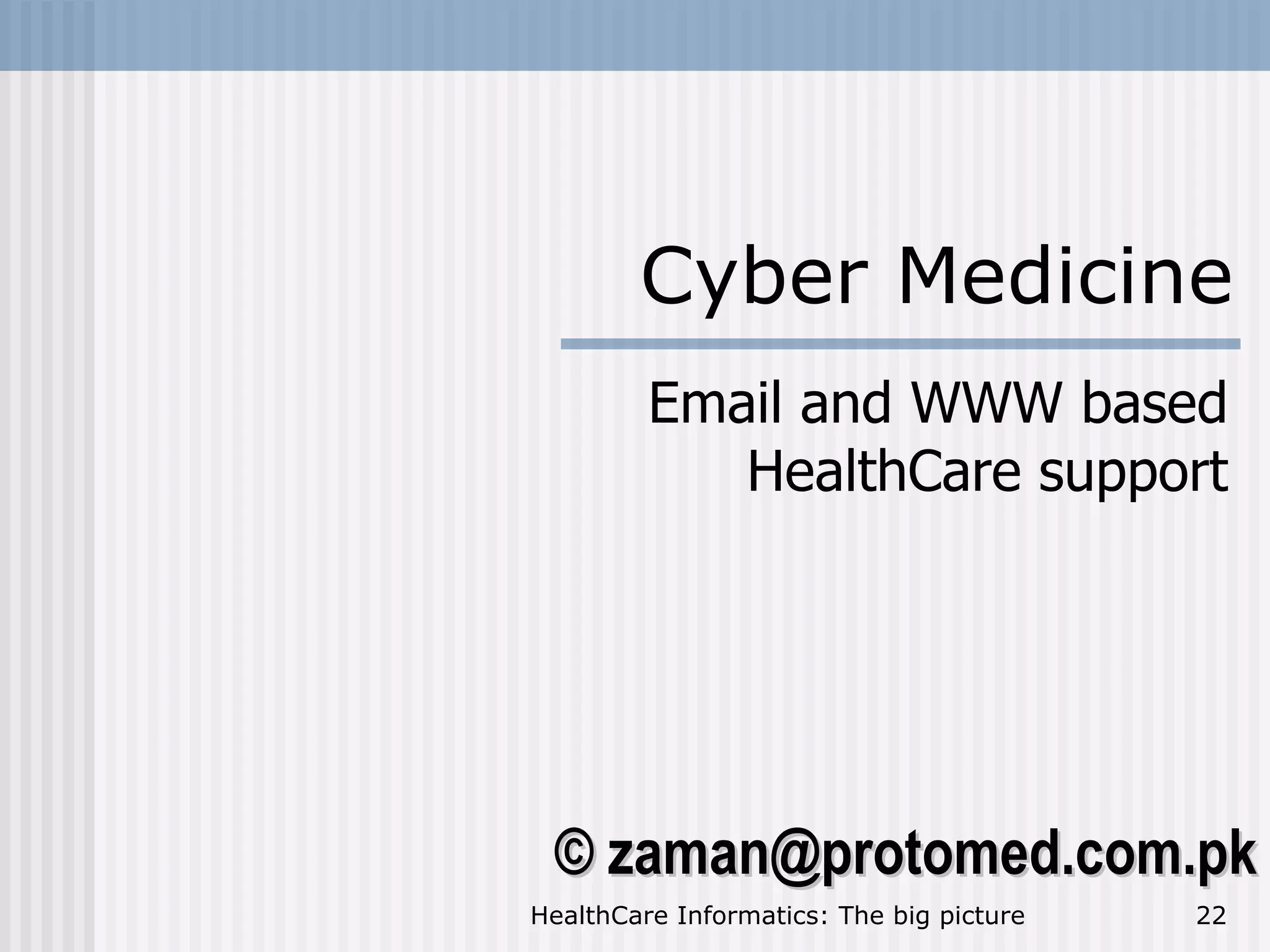 Cyber Medicine Email and WWW based HealthCare support 