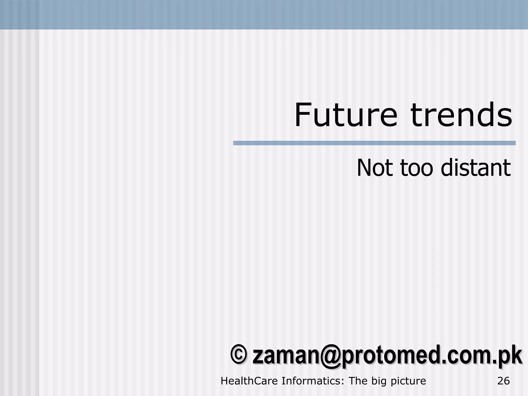 Future trends Not too distant 