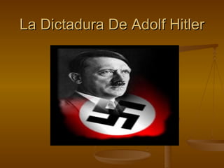 La Dictadura De Adolf Hitler 