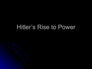 Hitler’s Rise to Power 