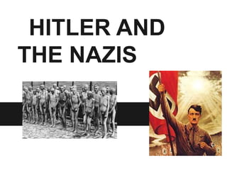 HITLER AND
THE NAZIS
 