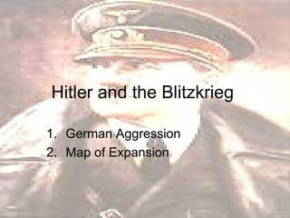 Hitler and the Blitzkrieg  ,[object Object],[object Object]