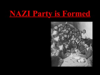 NAZI Party is Formed
• Hitler began to think big
for the German
Worker’s Party
• Began placing ads for
meetings in anti-Semitic
newspapers
• Hitler changed the name
to National Socialist
German Worker’s Party
or the NAZIS
 