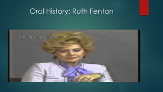 Oral History: Ruth Fenton
 