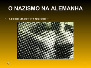 O NAZISMO NA ALEMANHA ,[object Object]