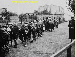EXTREMINATIN CAMPS
 