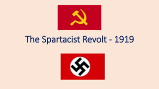 The Spartacist Revolt - 1919
 