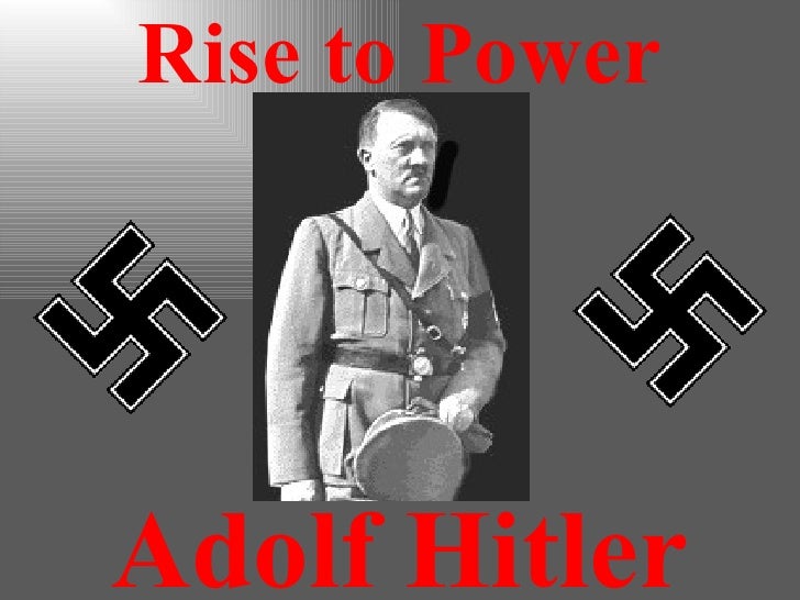 The Reasons Of Adolf Hitlers Rise To