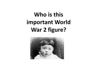 Who is this
important World
War 2 figure?
 
