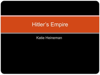 Katie Heineman Hitler’s Empire 