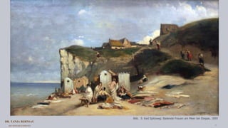 DR. TANJA BERNSAU
ART RESEARCH SERVICE 8
Abb. 5: Karl Spitzweg: Badende Frauen am Meer bei Dieppe, 1859
 