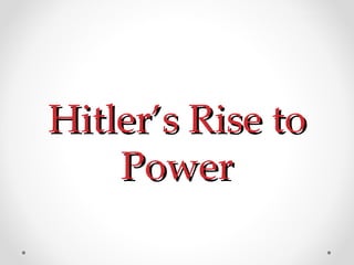 Hitler’s Rise to Power 