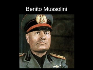 Benito Mussolini
 
