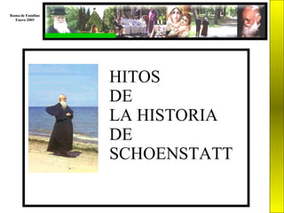 HITOS  DE  LA HISTORIA DE SCHOENSTATT 
