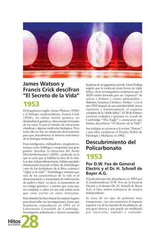 James Watson y
Francis Crick descifran
“El Secreto de la Vida”

1953
El bioquímico inglés, James Watson (1928)
y el biólog...