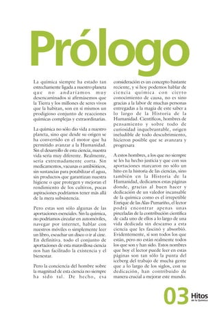 Prólogo
La química siempre ha estado tan
estrechamente ligada a nuestro planeta
que no andaríamos muy
desencaminados si af...