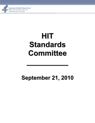 HIT
  Standards
 Committee
 __________

September 21, 2010
 