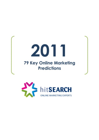 2011
79 Key Online Marketing
      Predictions
 
