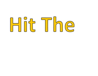 Hit the