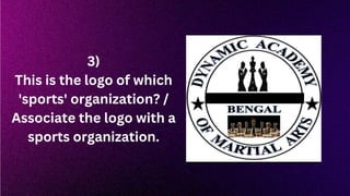 3)
This is the logo of which
'sports' organization? /
Associate the logo with a
sports organization.
 