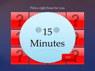 Pick a right hour for you
 