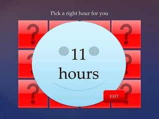 Pick a right hour for you
 