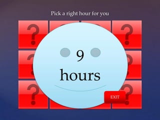 Pick a right hour for you
 