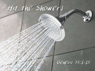 Hit the Showers Genesis 35:1-15 | PPTX