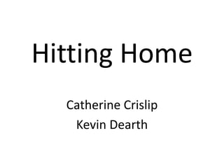 Hitting Home Catherine Crislip Kevin Dearth 